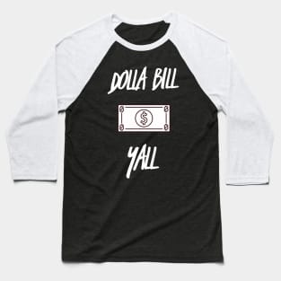 Dolla Bill Y'all Baseball T-Shirt